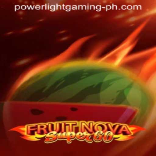 FruitNovaSuper60: A Comprehensive Guide to Power Light Gaming's Latest Hit